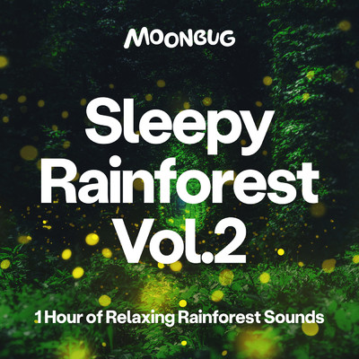 Sleepy Rainforest, Vol. 2 (1 Hour of Relaxing Rainforest Sounds)/Sleepy Baby Sounds