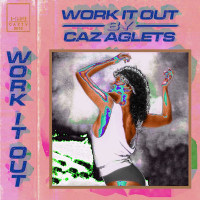 Work It Out/Caz Aglets