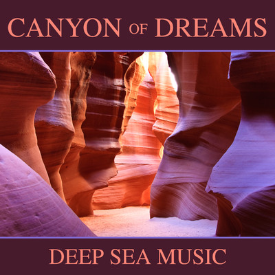 アルバム/Canyon of Dreams/Deep Sea Music