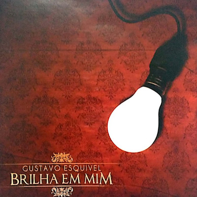 アルバム/Brilha em Mim/Gustavo Esquivel