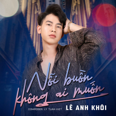 アルバム/Noi Buon Khong Ai Muon/Le Anh Khoi