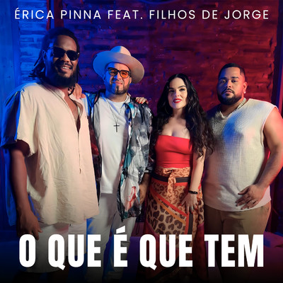 O Que E Que Tem (feat. Filhos de Jorge)/Erica Pinna