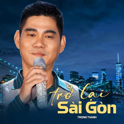 アルバム/Tro Lai Sai Gon/Trong Thanh