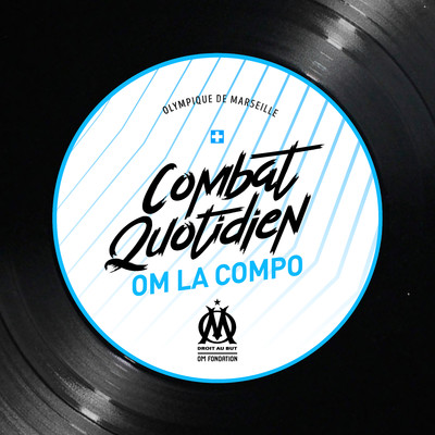 cOMbat quotidien (feat. Kemmler, Hatik, Zamdane, Relo, Said, DRIME, AM La Scampia & R.E.D.K.)/OM La Compo