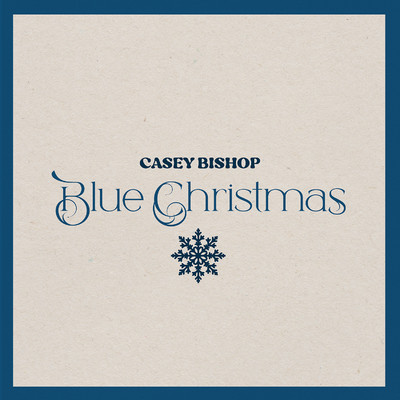 Blue Christmas/Casey Bishop