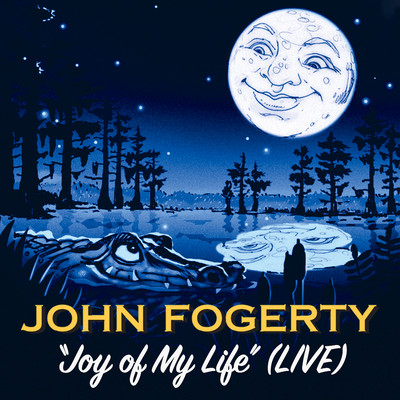 Joy Of My Life (Live)/John Fogerty