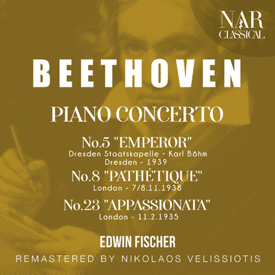 BEETHOVEN: PIANO CONCERTO No.5 ”EMPEROR”,  No.8 ”PATHETIQUE”, No.23 ”APPASSIONATA”/Edwin Fischer
