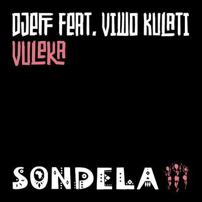 アルバム/Vuleka (feat. Viwo Kulati)/DJEFF