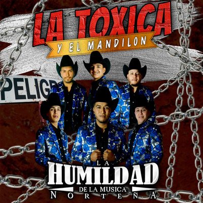 La Toxica Y El Mandilon/La Humildad De La Musica Nortena