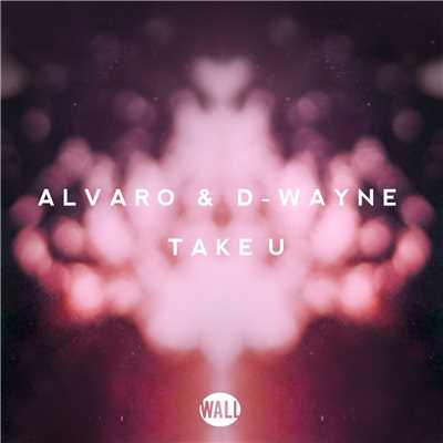 Take U/Alvaro & D-wayne