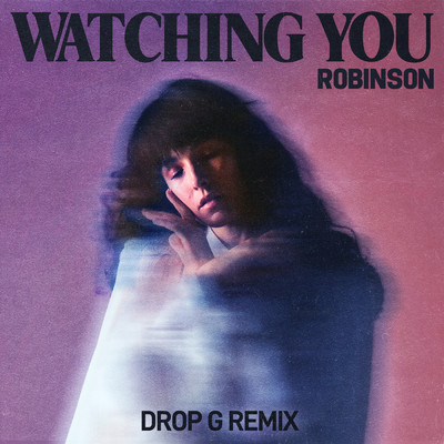 シングル/Watching You (Drop G Remix)/Robinson
