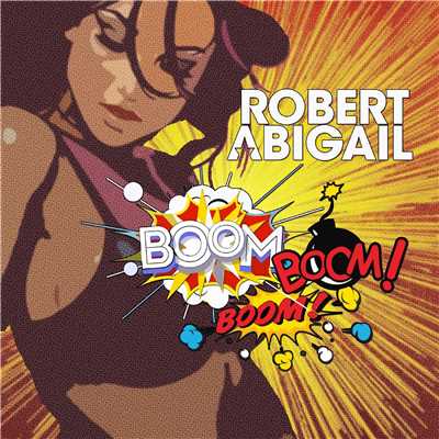 アルバム/Boom Boom Boom/Robert Abigail