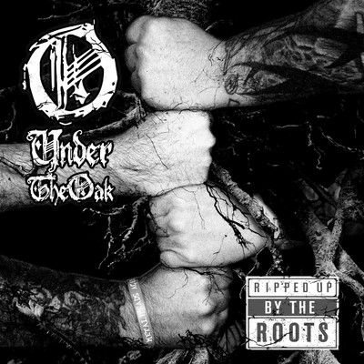 Ripped Up By The Roots/Under The Oak
