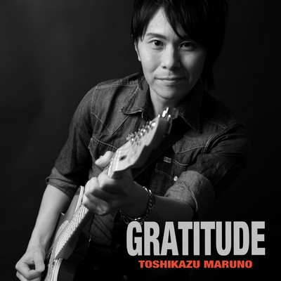 アルバム/Gratitude/Toshikazu Maruno