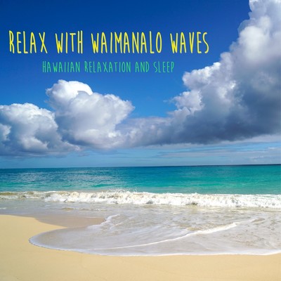 Relax with Waimanalo Waves/Hawaiian Relaxation and Sleep