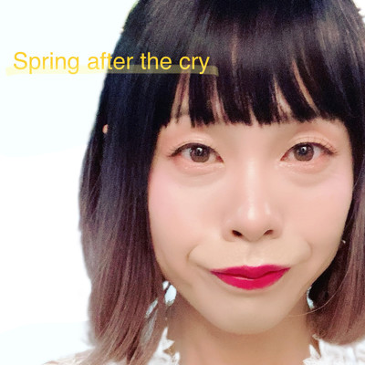 Spring after the cry/tears彩