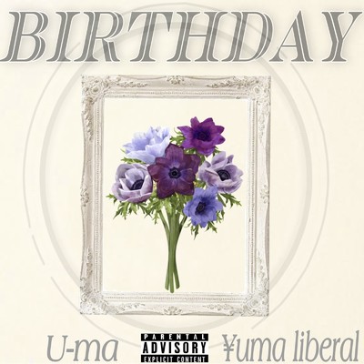 Birthday (feat. Yuma liberal)/U-ma