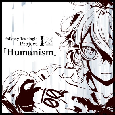 Project.ISΣ Humanism/ふぁるすてぃ