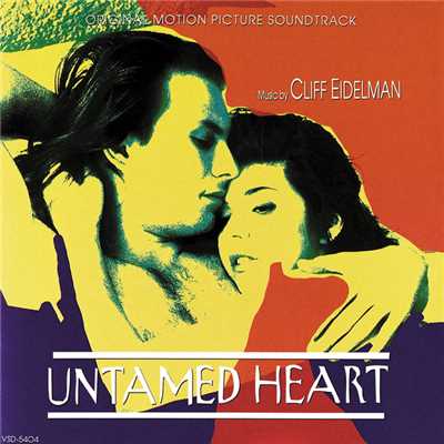 アルバム/Untamed Heart (Original Motion Picture Soundtrack)/クリフ・エイデルマン