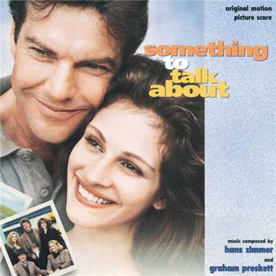 Something To Talk About (Original Motion Picture Score)/ハンス・ジマー／グラハム・プレスケット