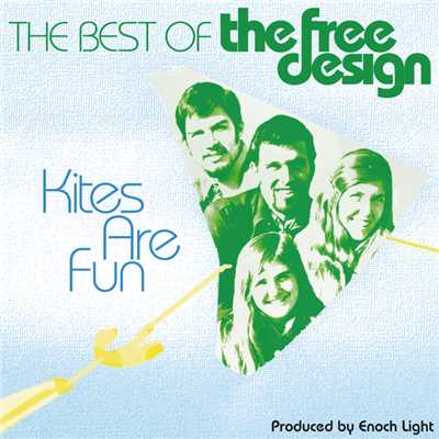 The Best Of The Free Design: Kites Are Fun/The Free Design
