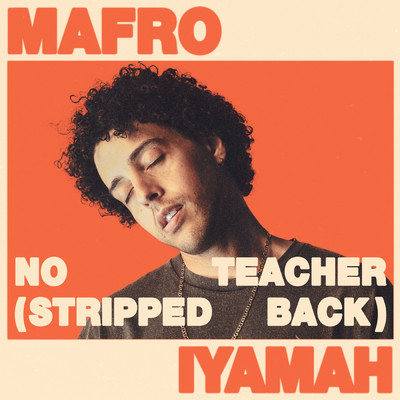 No Teacher (featuring IYAMAH／Stripped Back)/MAFRO