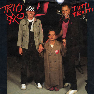 アルバム/Tutti Frutti (7” Version)/Trio