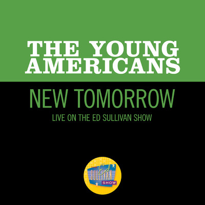 New Tomorrow (Live On The Ed Sullivan Show, April 23, 1967)/The Young Americans