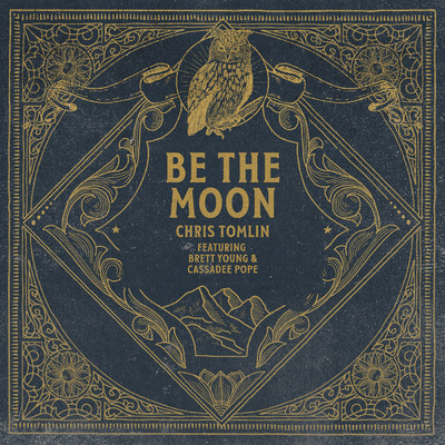 シングル/Be The Moon (featuring Brett Young, Cassadee Pope)/クリス・トムリン