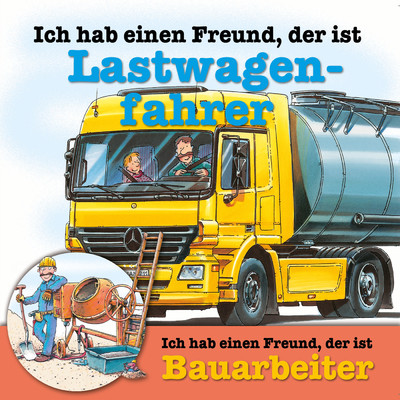 アルバム/Berufeserie 4: Ich hab einen Freund, der ist Lastwagenfahrer ／ Bauarbeiter/Berufeserie