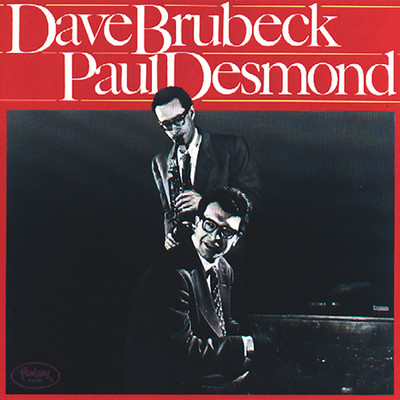 Dave Brubeck And Paul Desmond/デイヴ・ブルーベック／ポール・デスモンド