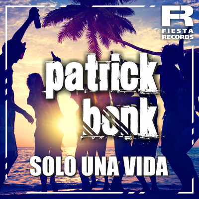 Solo una Vida/Patrick Bonk