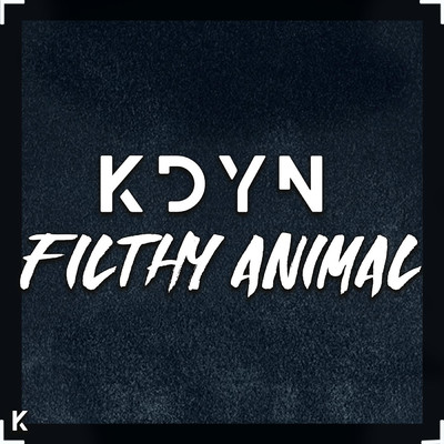 Filthy Animal/KDYN