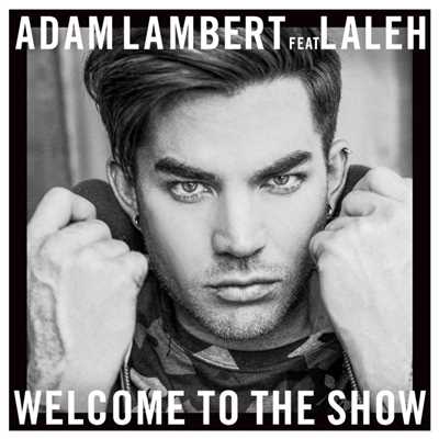 シングル/Welcome to the Show (feat. Laleh)/Adam Lambert