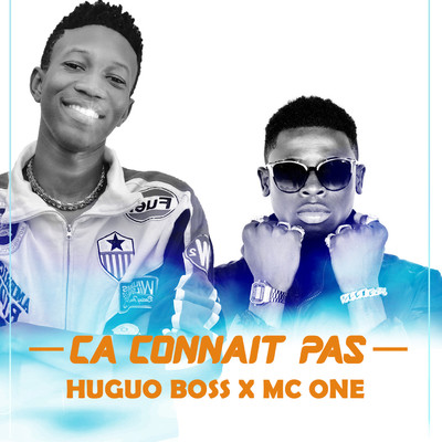 シングル/Ca Connait Pas (feat. Mc One)/Huguo Boss