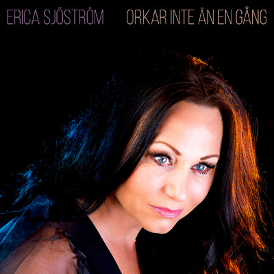 Orkar inte an en gang/Erica Sjostrom