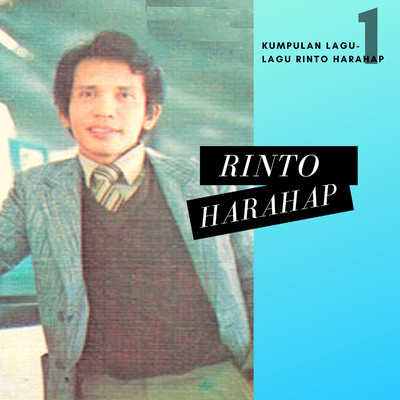 Kumpulan Lagu Lagu Rinto Harahap Vol. 1/Rinto Harahap