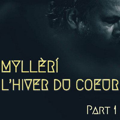 アルバム/L'Hiver Du Coeur, Pt. 1/Mylleri