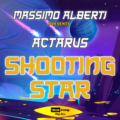 Shooting Star (Beat Kong Rmx)/Massimo Alberti & Actarus