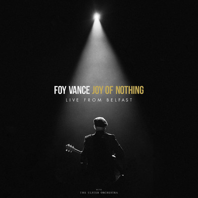 Feel For Me (Live)/Foy Vance & The Ulster Orchestra