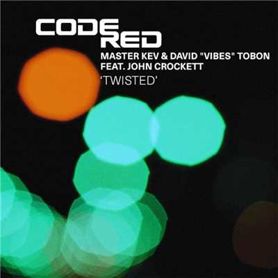 Twisted (feat. John Crockett) [K2wizzle Uncut Raw Mix]/”Master Kev & David ””Vibes”” Tobon