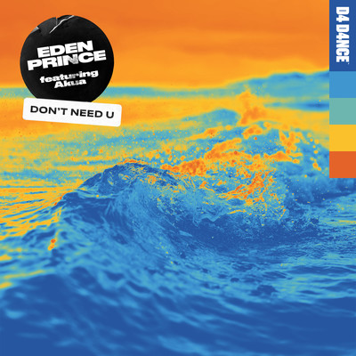 Don't Need U (feat. Akua)/Eden Prince