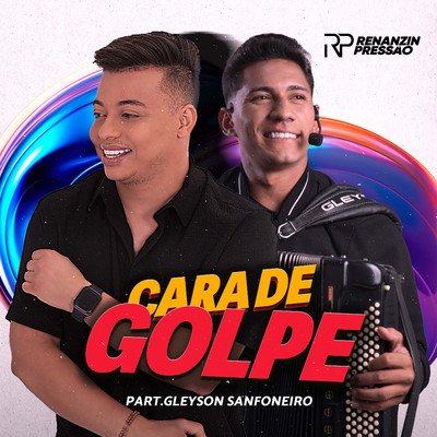 シングル/Cara de Golpe/Renanzin Pressao and Gleyson Sanfoneiro