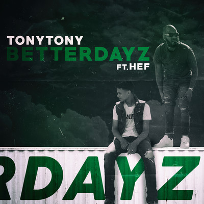 シングル/Betterdayz (feat. Hef)/TonyTony