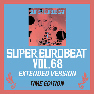 アルバム/SUPER EUROBEAT VOL.68 EXTENDED VERSION TIME EDITION/Various Artists