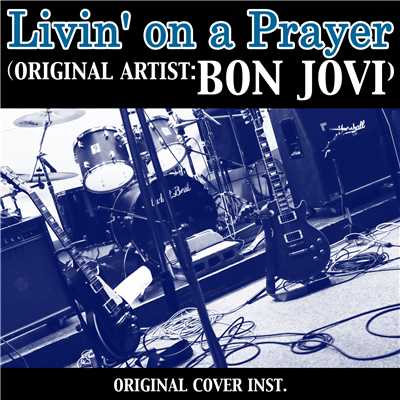 シングル/LIVIN' ON A PRAYER (Artist: BON JOVI) ORIGINAL COVER INST./NIYARI計画