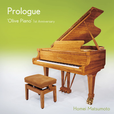 Prologue -'Olive Piano' 1st Anniversary/Homei Matsumoto