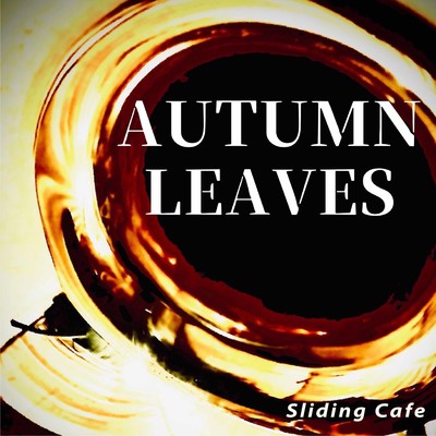 アルバム/Autumn Leaves - for Two Trombones/Sliding Cafe