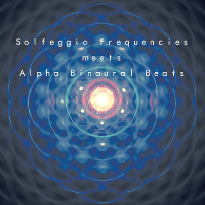 アルバム/Solfeggio Frequencies meets Alpha Binaural Beats/VAGALLY VAKANS