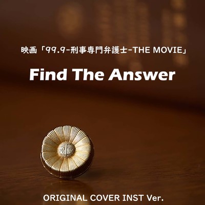 Find The Answer 「99.9-刑事専門弁護士-THE MOVIE」 ORIGINAL COVER INST Ver./NIYARI計画